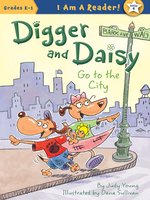 Digger and Daisy Go to the City